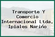 Transporte Y Comercio Internacional Ltda. Ipiales Nariño