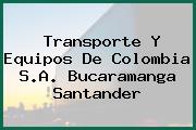 Transporte Y Equipos De Colombia S.A. Bucaramanga Santander