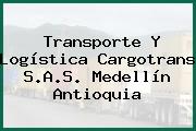 Transporte Y Logística Cargotrans S.A.S. Medellín Antioquia