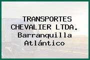 TRANSPORTES CHEVALIER LTDA. Barranquilla Atlántico