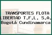 TRANSPORTES FLOTA LIBERTAD T.F.L. S.A. Bogotá Cundinamarca