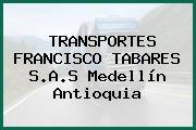TRANSPORTES FRANCISCO TABARES S.A.S Medellín Antioquia