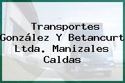 Transportes González Y Betancurt Ltda. Manizales Caldas
