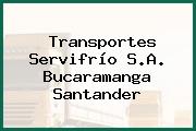 Transportes Servifrío S.A. Bucaramanga Santander