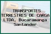 TRANSPORTES TERRESTRES DE CARGA LTDA. Bucaramanga Santander