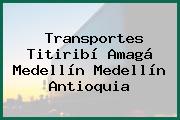 Transportes Titiribí Amagá Medellín Medellín Antioquia
