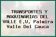 TRANSPORTES Y MAQUINARIAS DEL VALLE E.U. Palmira Valle Del Cauca