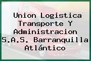 Union Logistica Transporte Y Administracion S.A.S. Barranquilla Atlántico