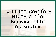 WILLIAM GARCÍA E HIJAS & CÍA Barranquilla Atlántico