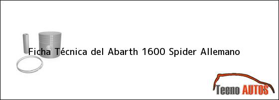 Ficha Técnica del <i>Abarth 1600 Spider Allemano</i>