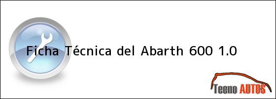 Ficha Técnica del Abarth 600 1.0