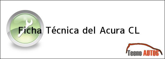 Ficha Técnica del <i>Acura CL</i>
