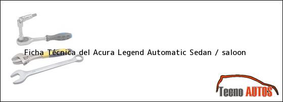 Ficha Técnica del Acura Legend Automatic Sedan / saloon