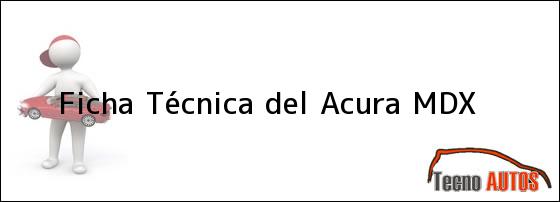 Ficha Técnica del <i>Acura MDX</i>