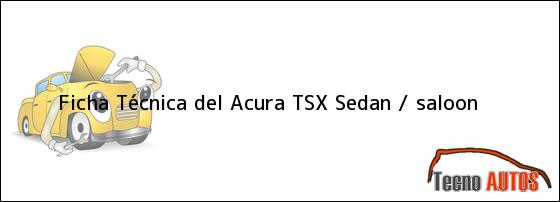 Ficha Técnica del Acura TSX Sedan / saloon