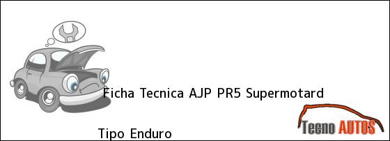 Ficha Tecnica AJP PR5 Supermotard Tipo Enduro