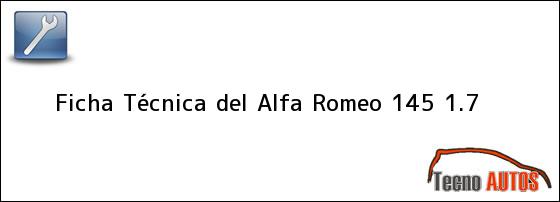 Ficha Técnica del <i>Alfa Romeo 145 1.7</i>