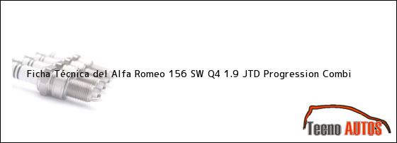 Ficha Técnica del <i>Alfa Romeo 156 SW Q4 1.9 JTD Progression Combi</i>