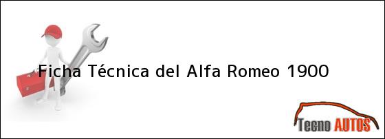 Ficha Técnica del <i>Alfa Romeo 1900</i>