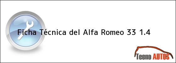Ficha Técnica del <i>Alfa Romeo 33 1.4</i>