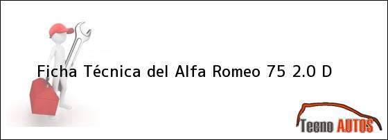 Ficha Técnica del <i>Alfa Romeo 75 2.0 D</i>