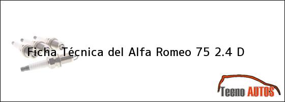 Ficha Técnica del <i>Alfa Romeo 75 2.4 D</i>