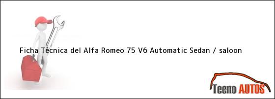 Ficha Técnica del Alfa Romeo 75 V6 Automatic Sedan / saloon