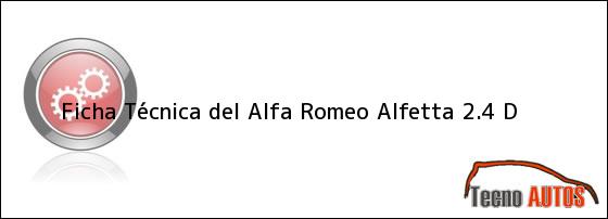 Ficha Técnica del <i>Alfa Romeo Alfetta 2.4 D</i>