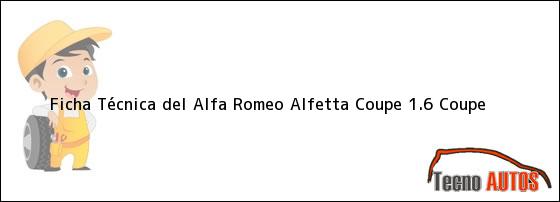 Ficha Técnica del <i>Alfa Romeo Alfetta Coupe 1.6 Coupe</i>