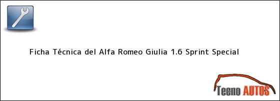 Ficha Técnica del <i>Alfa Romeo Giulia 1.6 Sprint Special</i>