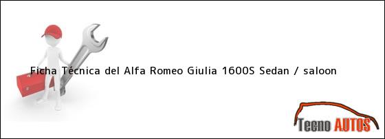 Ficha Técnica del Alfa Romeo Giulia 1600S Sedan / saloon