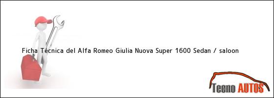 Ficha Técnica del Alfa Romeo Giulia Nuova Super 1600 Sedan / saloon