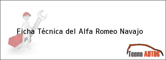 Ficha Técnica del Alfa Romeo Navajo