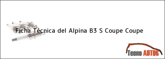 Ficha Técnica del <i>Alpina B3 S Coupe Coupe</i>