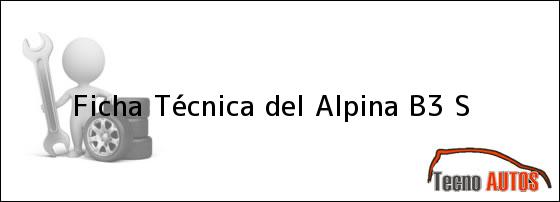 Ficha Técnica del <i>Alpina B3 S</i>