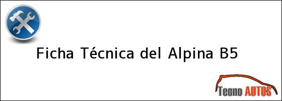 Ficha Técnica del <i>Alpina B5</i>