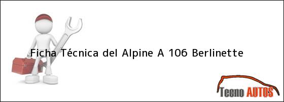 Ficha Técnica del Alpine A 106 Berlinette