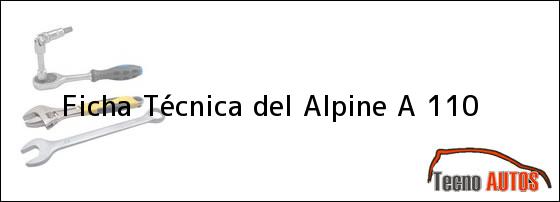Ficha Técnica del <i>Alpine A 110</i>