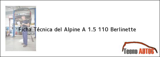 Ficha Técnica del <i>Alpine A 1.5 110 Berlinette</i>
