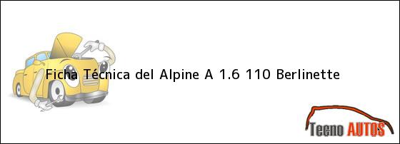 Ficha Técnica del <i>Alpine A 1.6 110 Berlinette</i>