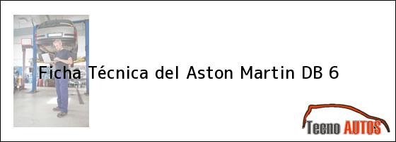 Ficha Técnica del <i>Aston Martin DB 6</i>