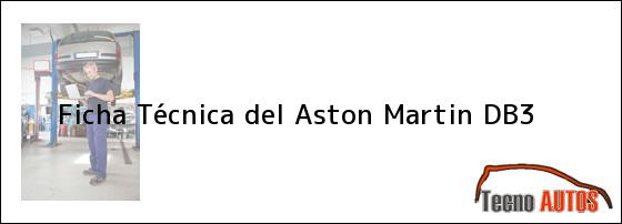 Ficha Técnica del <i>Aston Martin DB3</i>