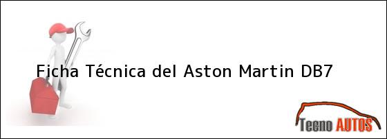 Ficha Técnica del <i>Aston Martin DB7</i>