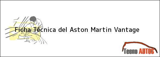 Ficha Técnica del <i>Aston Martin Vantage</i>