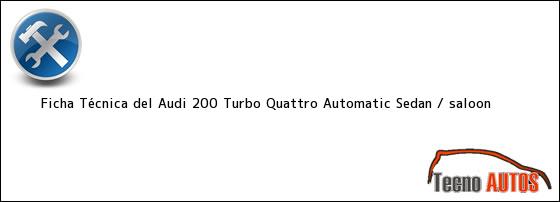 Ficha Técnica del Audi 200 Turbo Quattro Automatic Sedan / saloon