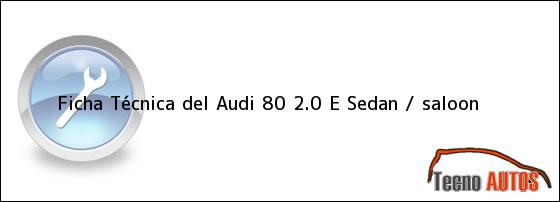 Ficha Técnica del Audi 80 2.0 E Sedan / saloon