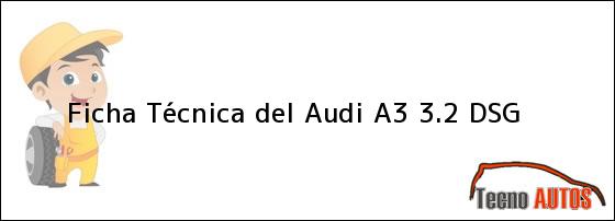 Ficha Técnica del Audi A3 3.2 DSG
