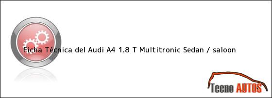 Ficha Técnica del Audi A4 1.8 T Multitronic Sedan / saloon