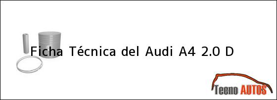 Ficha Técnica del <i>Audi A4 2.0 D</i>