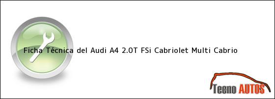 Ficha Técnica del Audi A4 2.0T FSi Cabriolet Multi Cabrio